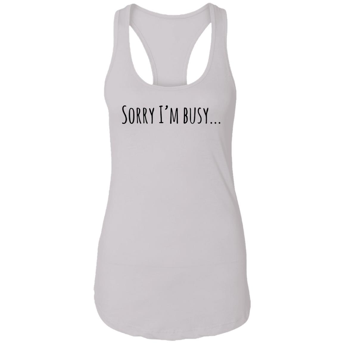 Sorry I’M Busy Shirt Sorry I’M Busy Shirt