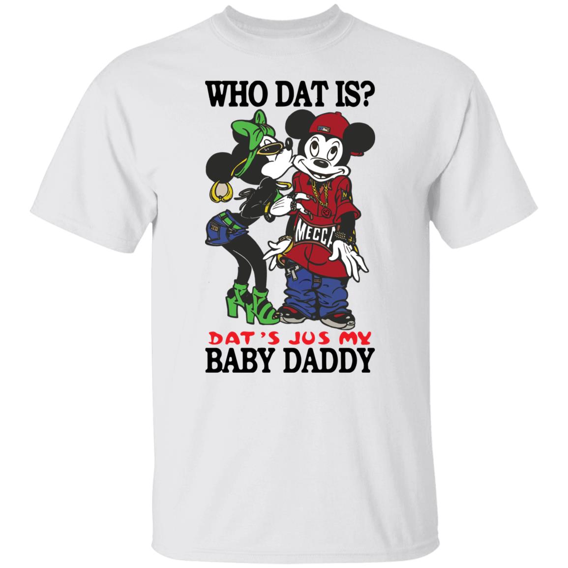 Who Dat Is That’S Jus My Baby Daddy Shirt Who Dat Is That’S Jus My Baby Daddy Shirt