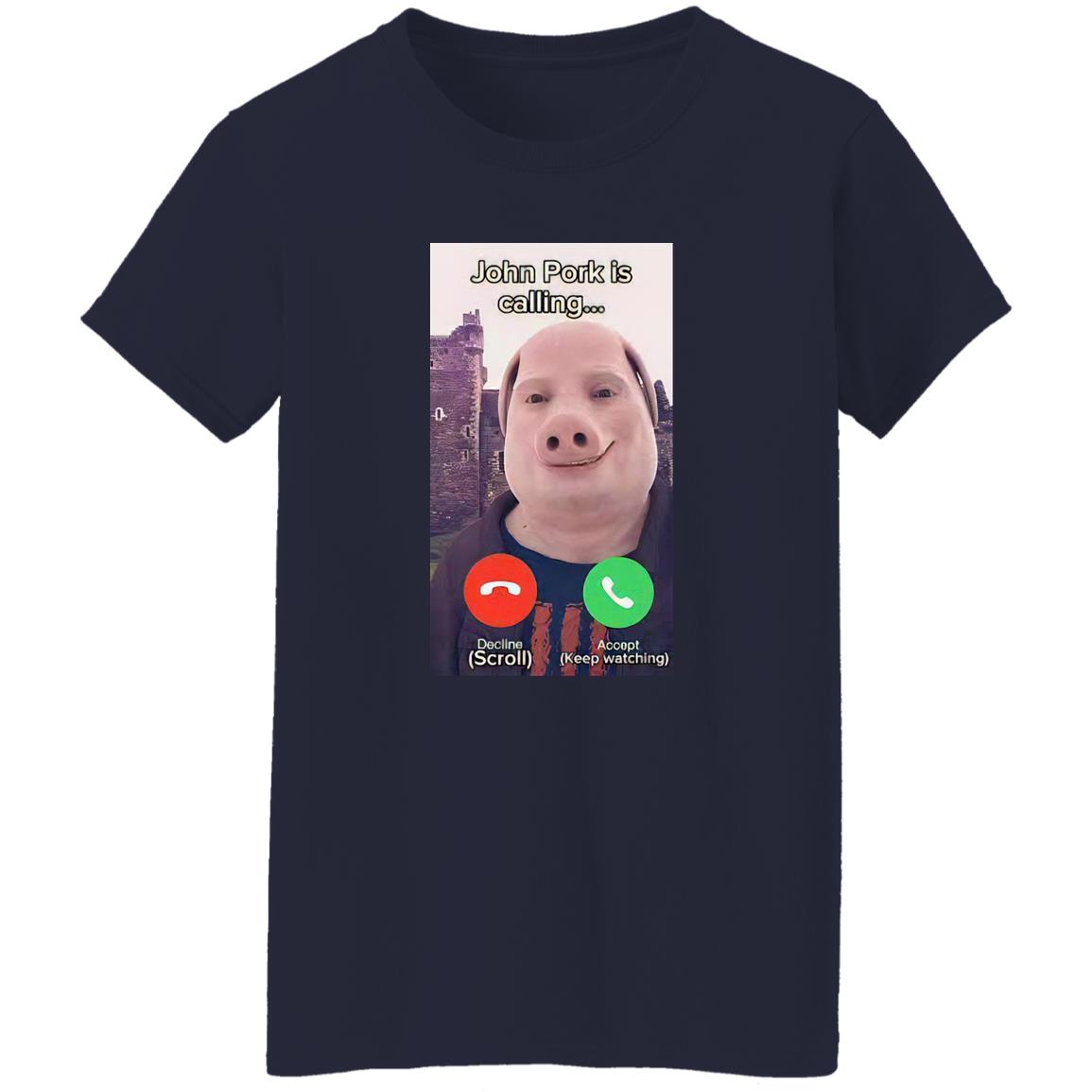 John Pork Is Calling Shirt John Pork Is Calling Shirt