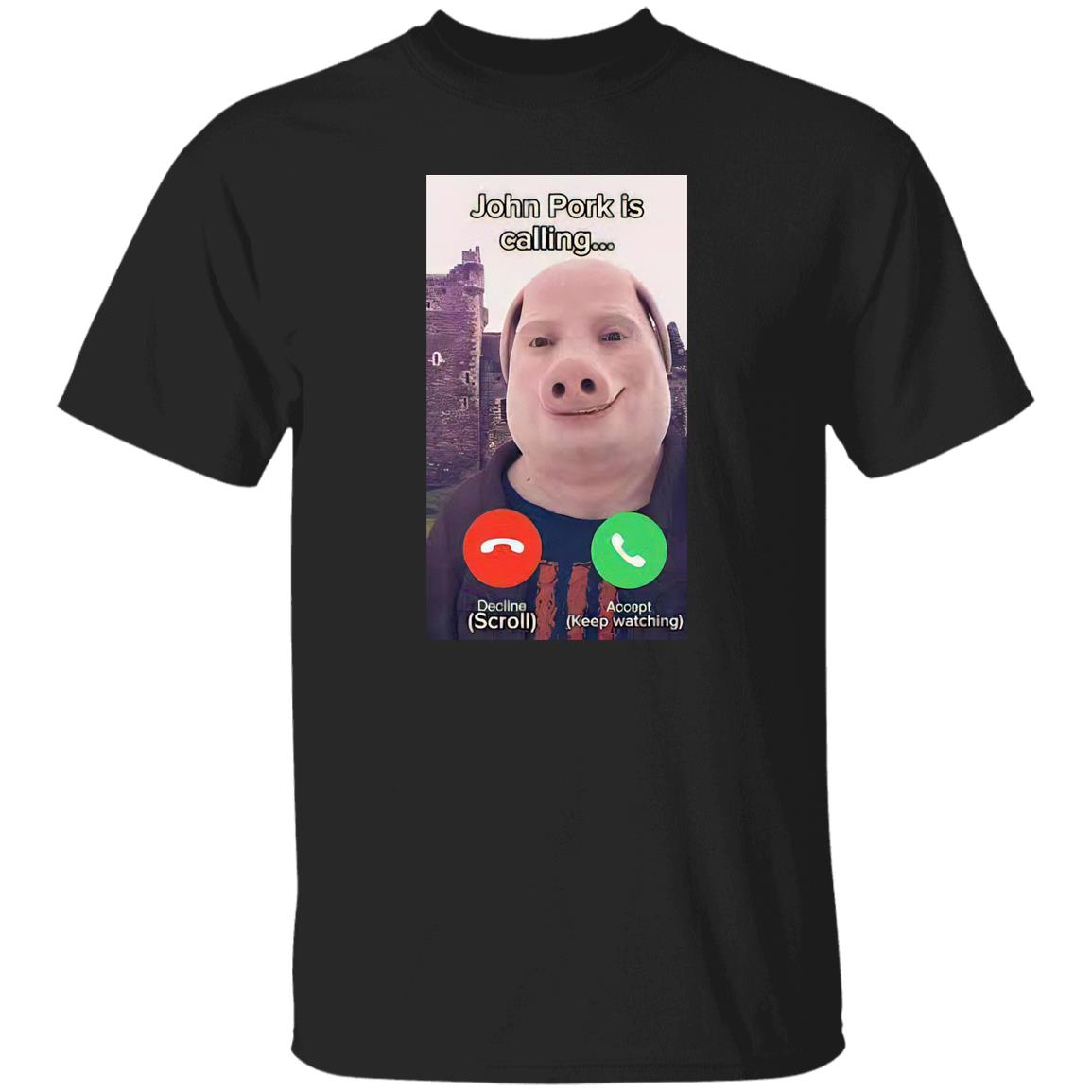 John Pork Is Calling Shirt John Pork Is Calling Shirt