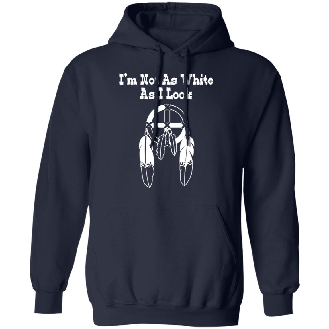 I’M Not As White As I Look Shirt I’M Not As White As I Look Shirt