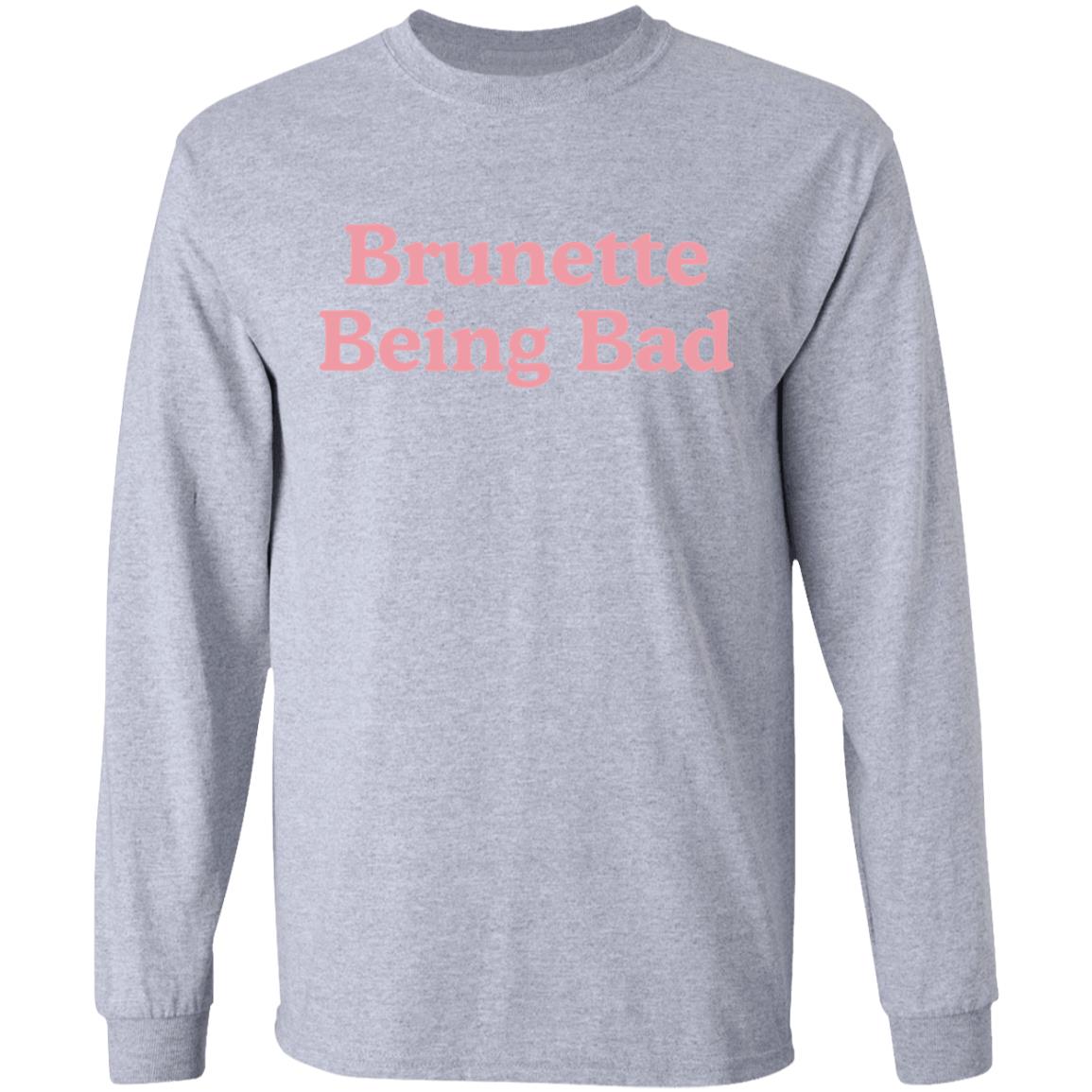 Brunette Being Bad T-Shirt Brunette Being Bad T-Shirt