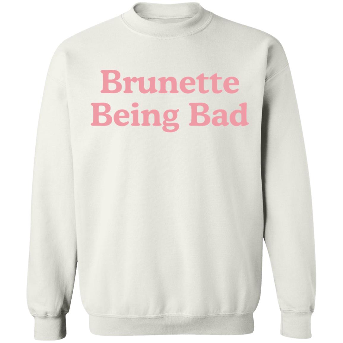 Brunette Being Bad T-Shirt Brunette Being Bad T-Shirt