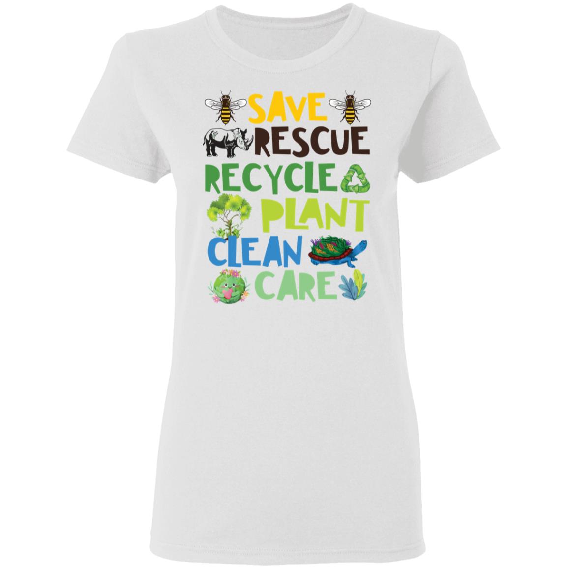 Save Rescue Recycle Plant Clean Care Shirt Save Rescue Recycle Plant Clean Care Shirt