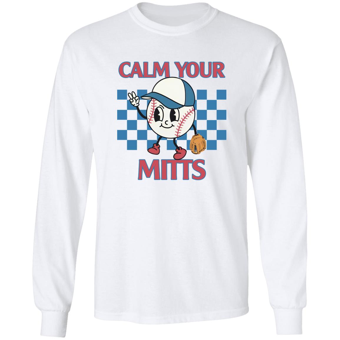 Calm Your Mitts Baseball T-Shirt Calm Your Mitts Baseball T-Shirt