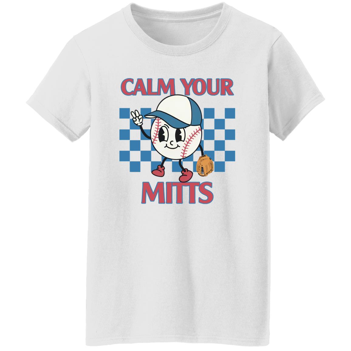 Calm Your Mitts Baseball T-Shirt Calm Your Mitts Baseball T-Shirt