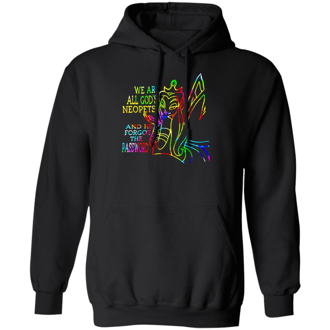 We Are All God’S Neopets And He Forgot The Password Shirt We Are All God’S Neopets And He Forgot The Password Shirt