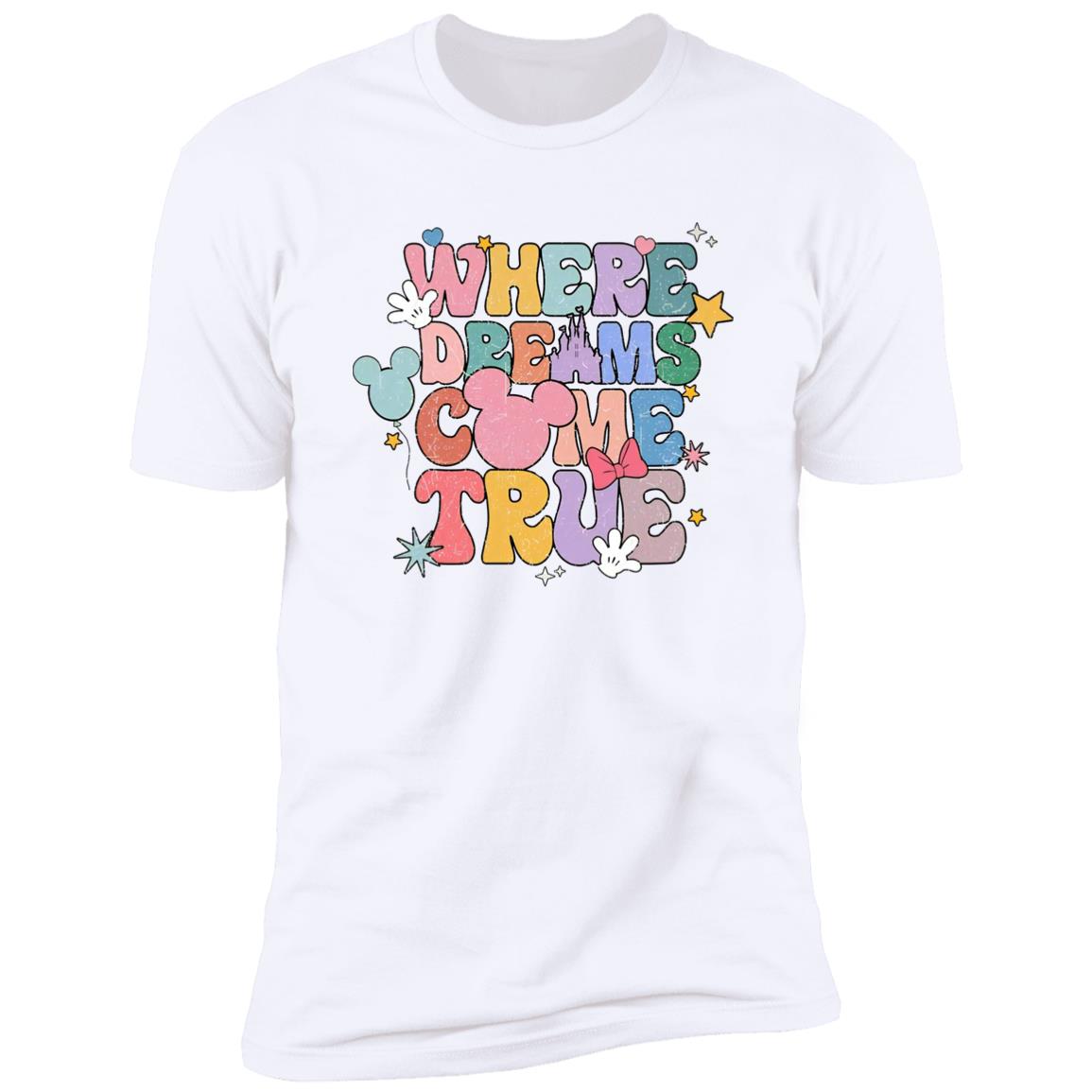 Where Dreams Come True Shirt Where Dreams Come True Shirt