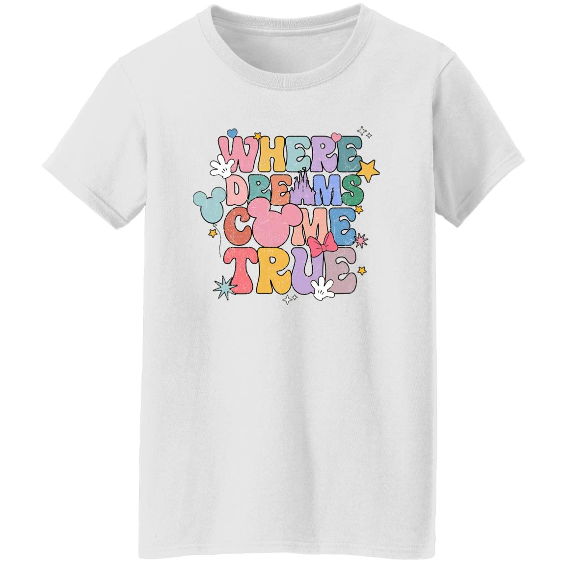 Where Dreams Come True Shirt Where Dreams Come True Shirt
