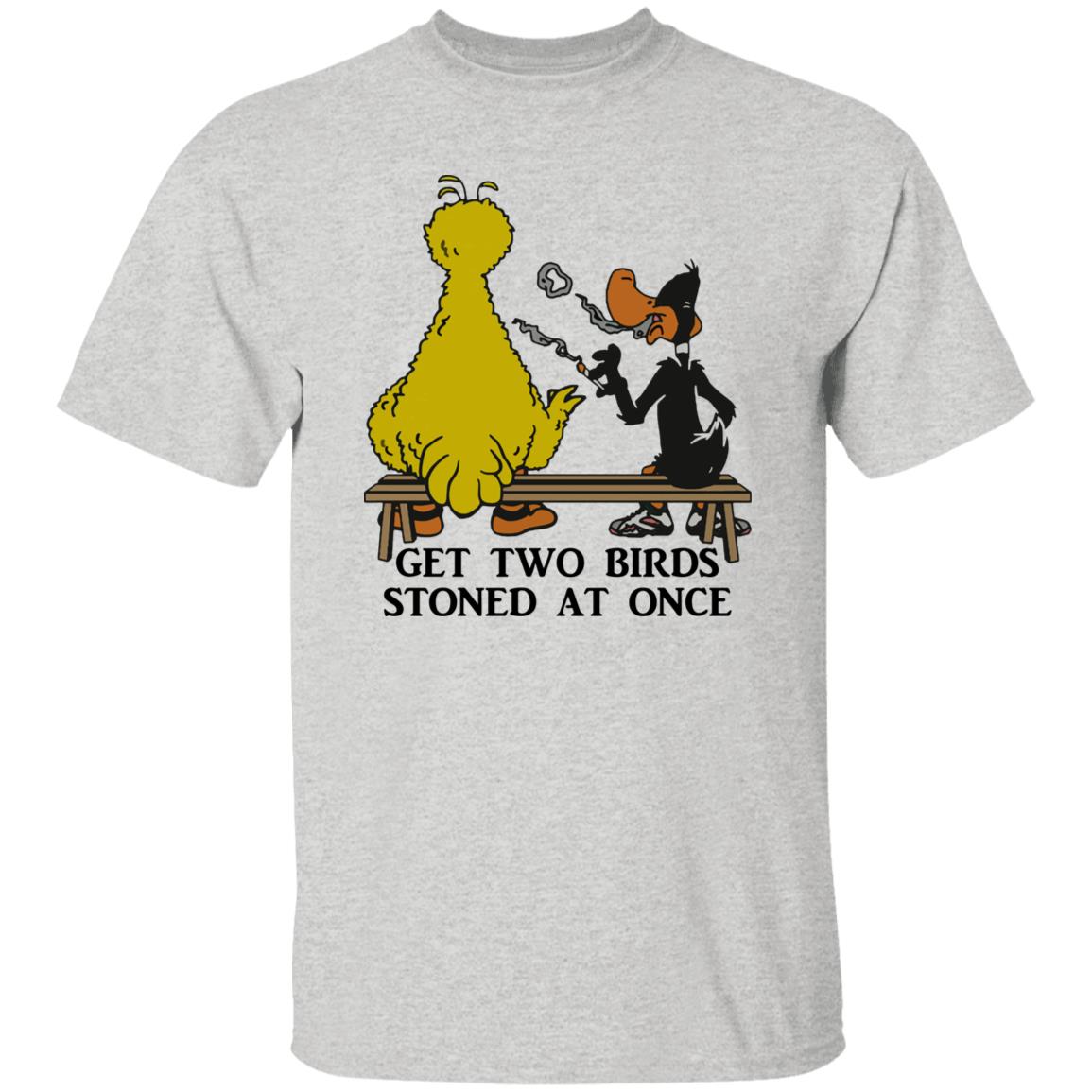 Get Two Birds Stoned At Once T-Shirt