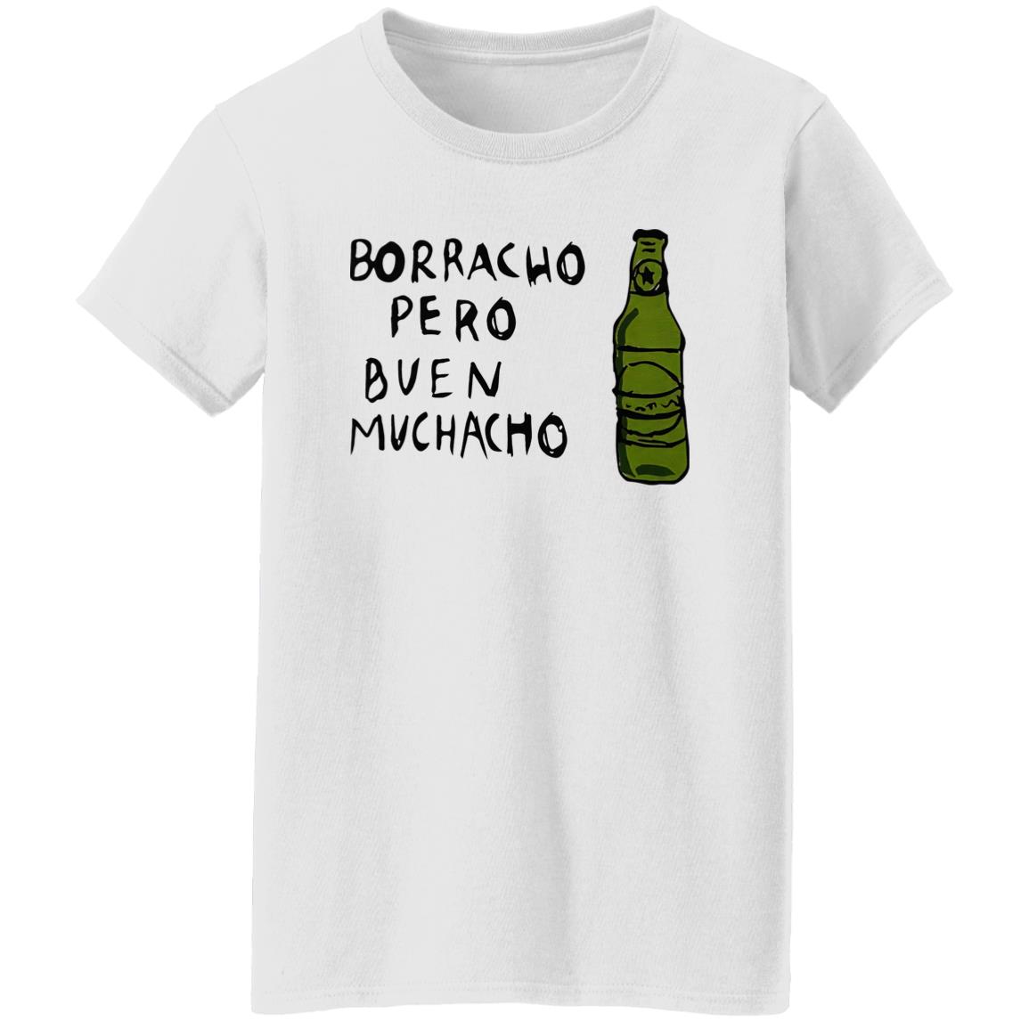 Borracho Pero Buen Muchacho Shirt Borracho Pero Buen Muchacho Shirt