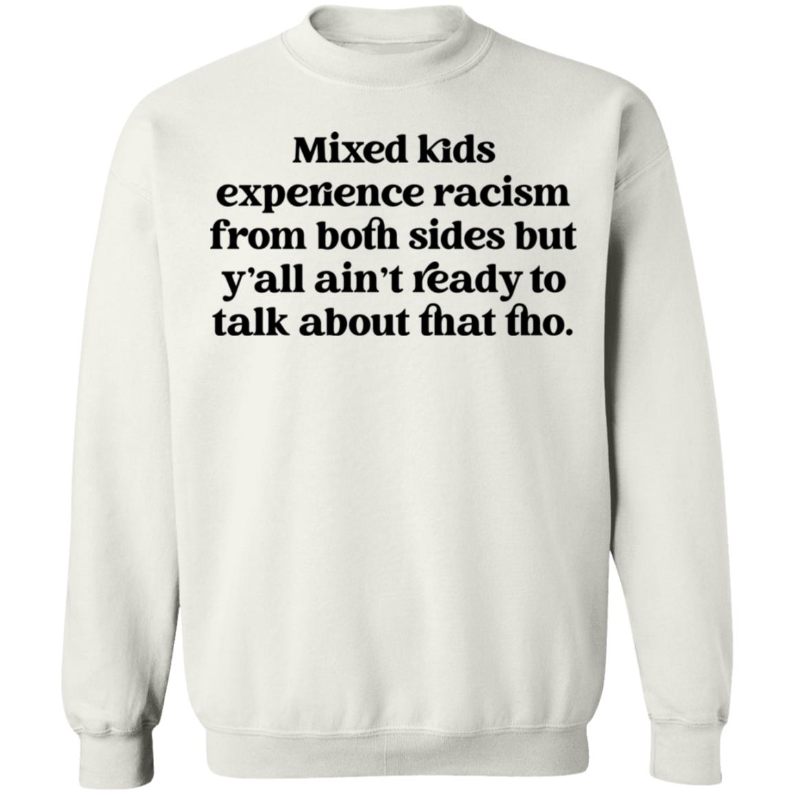 Mixed Kids Experience Racism From Both Sides Shirt Mixed Kids Experience Racism From Both Sides Shirt