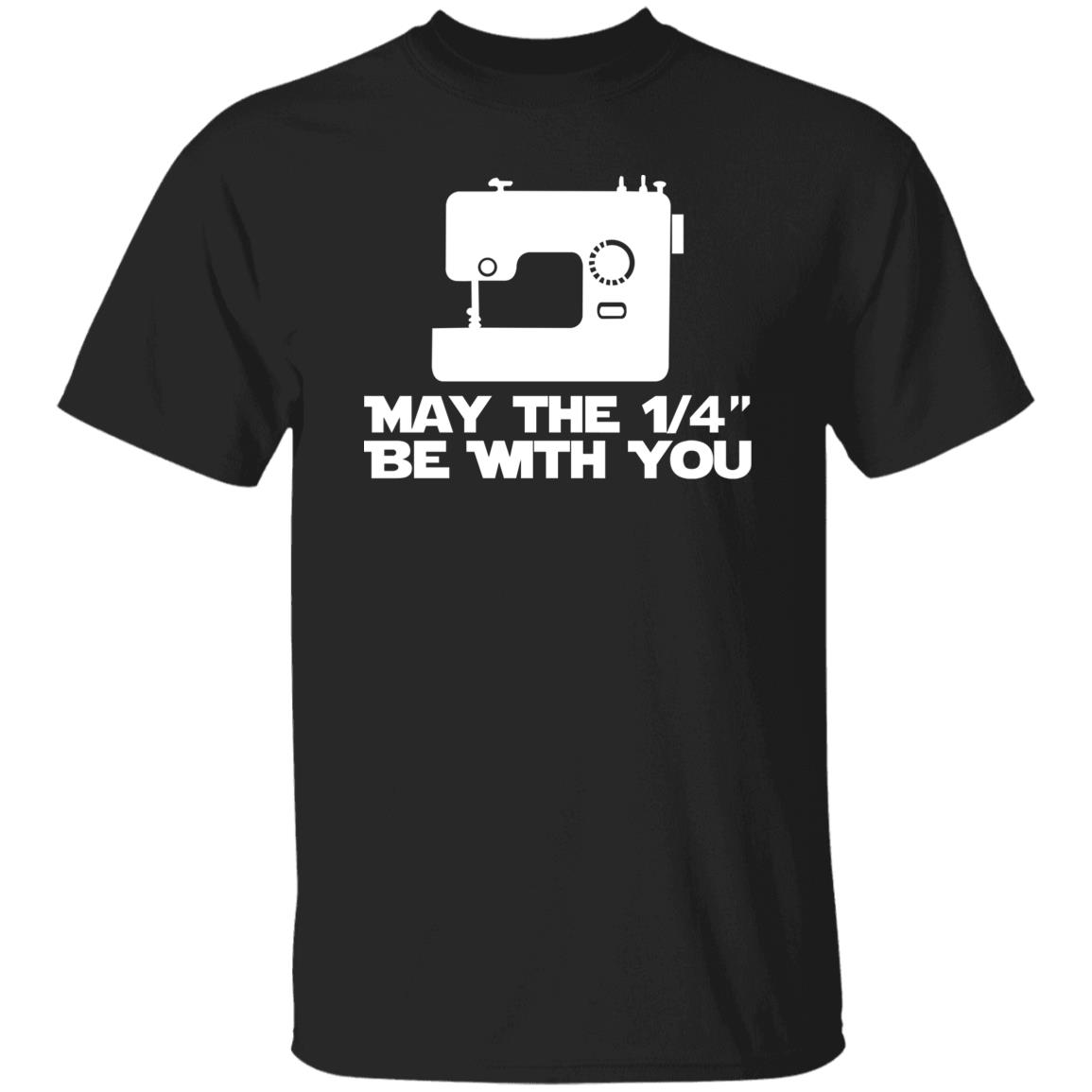 Sewing May The 1-4 Be With You Shirt Sewing May The 1-4 Be With You Shirt