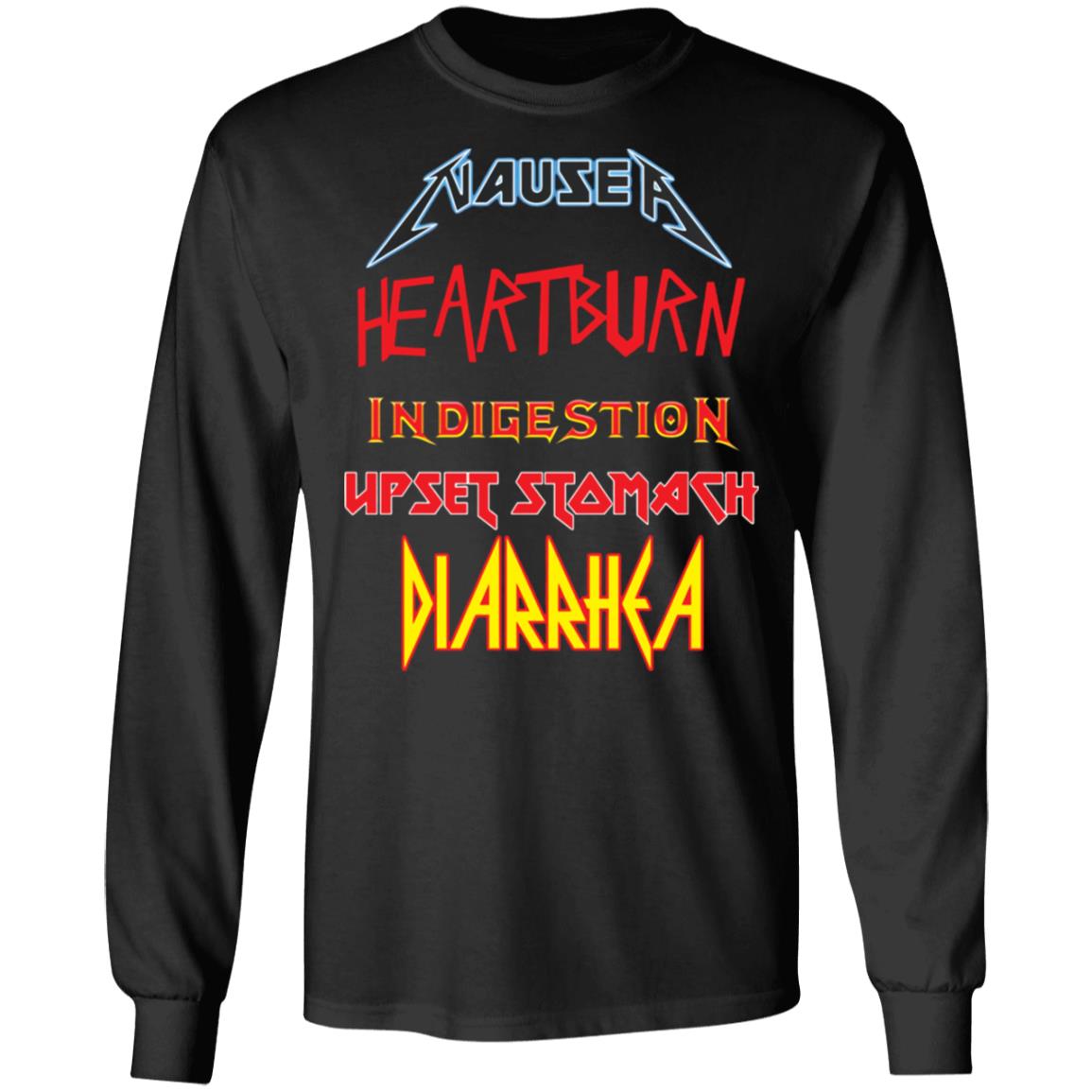 Nausea Heartburn Indigestion Upset Stomach Diarrhea Shirt Nausea Heartburn Indigestion Upset Stomach Diarrhea Shirt