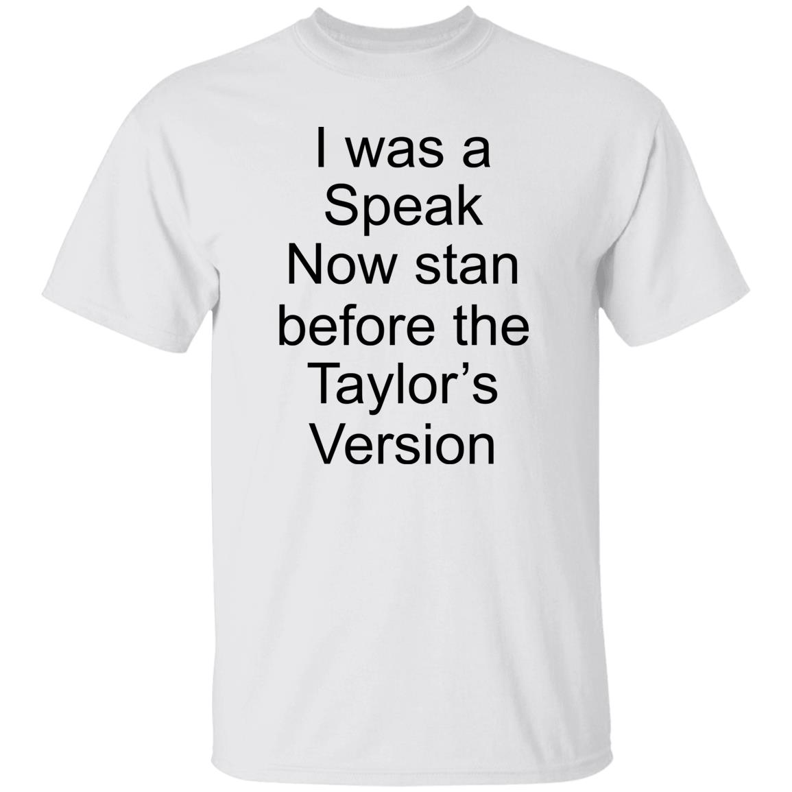 I Was A Speak Now Stan Before The Taylor’S Version Shirt