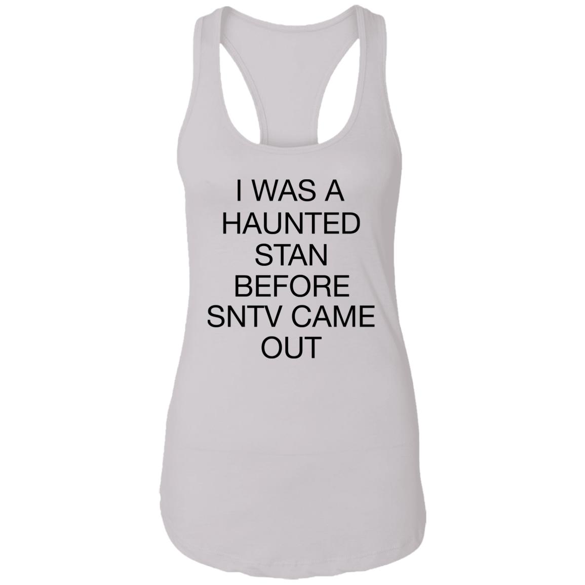 I Was Haunted Stan Before Sntv Came Out Shirt I Was Haunted Stan Before Sntv Came Out Shirt