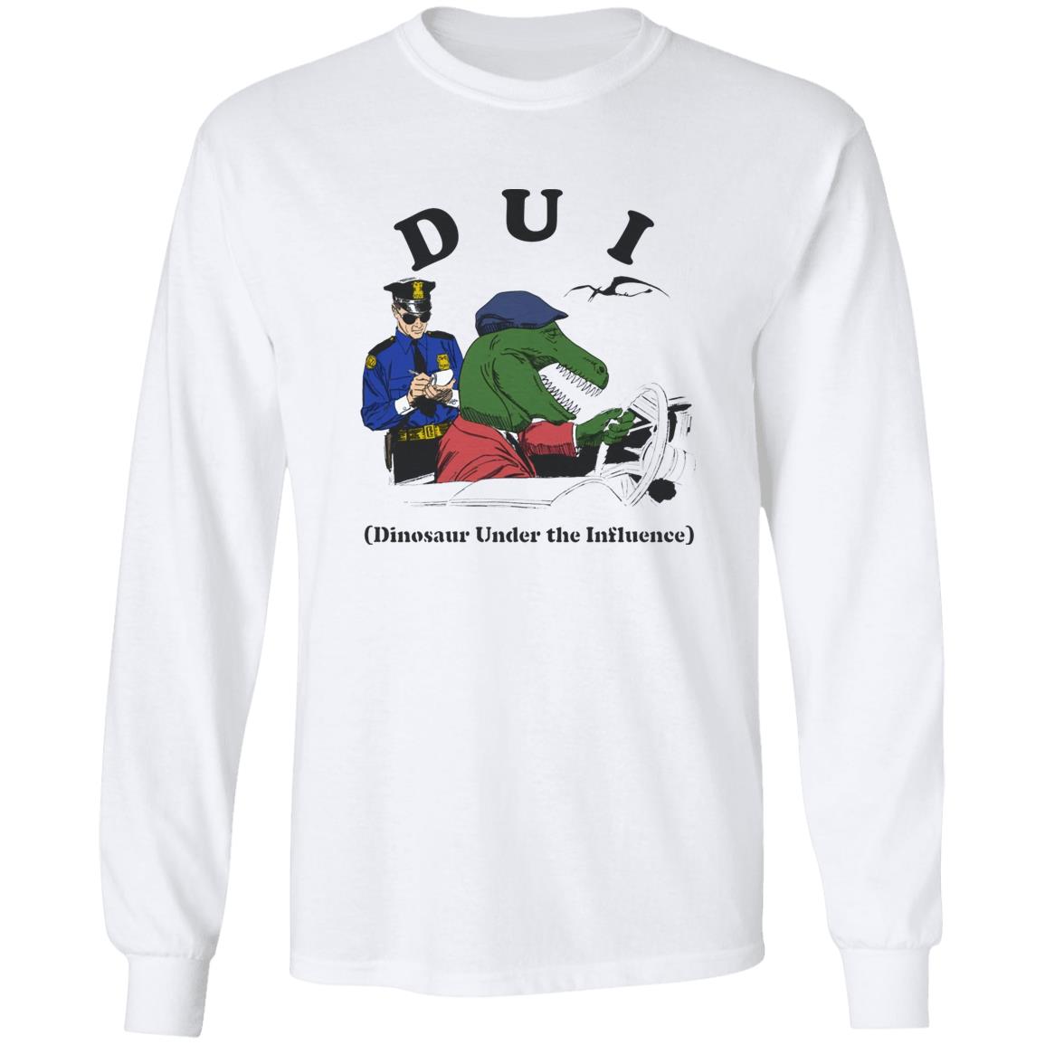Dui Dinosaur Under The Influence T-Shirt Dui Dinosaur Under The Influence T-Shirt