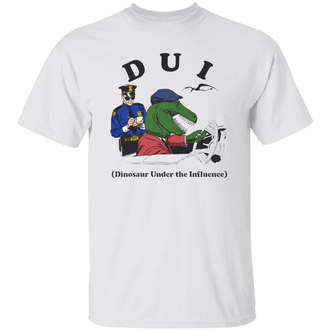 Dui Dinosaur Under The Influence T-Shirt