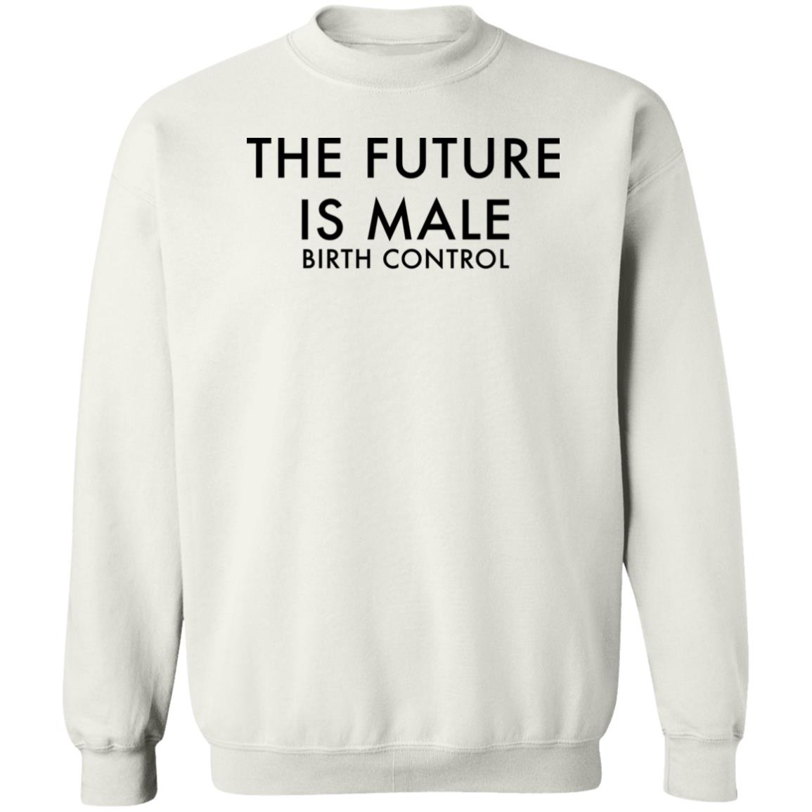 The Future Is Male Birth Control T-Shirt The Future Is Male Birth Control T-Shirt