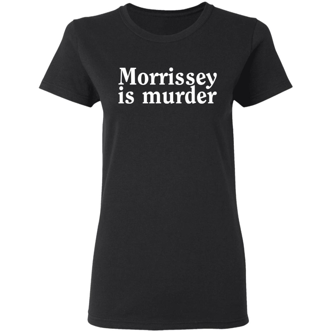 Morrissey Is Murder Shirt Morrissey Is Murder Shirt