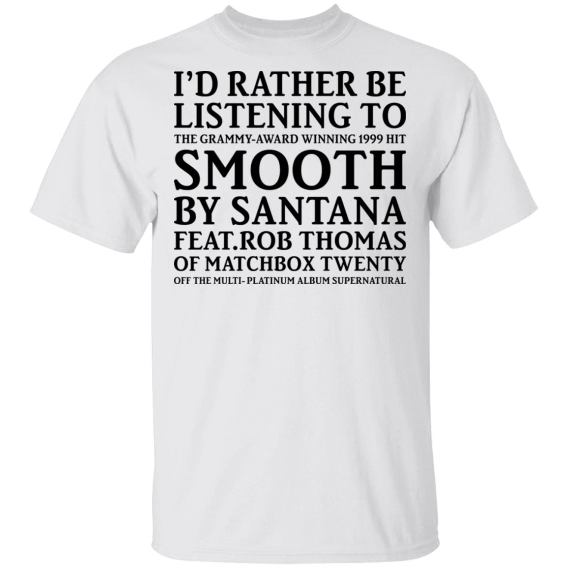 I’D Rather Be Listening To The Grammy Award Winning 1999 Hit Shirt I’D Rather Be Listening To The Grammy Award Winning 1999 Hit Shirt