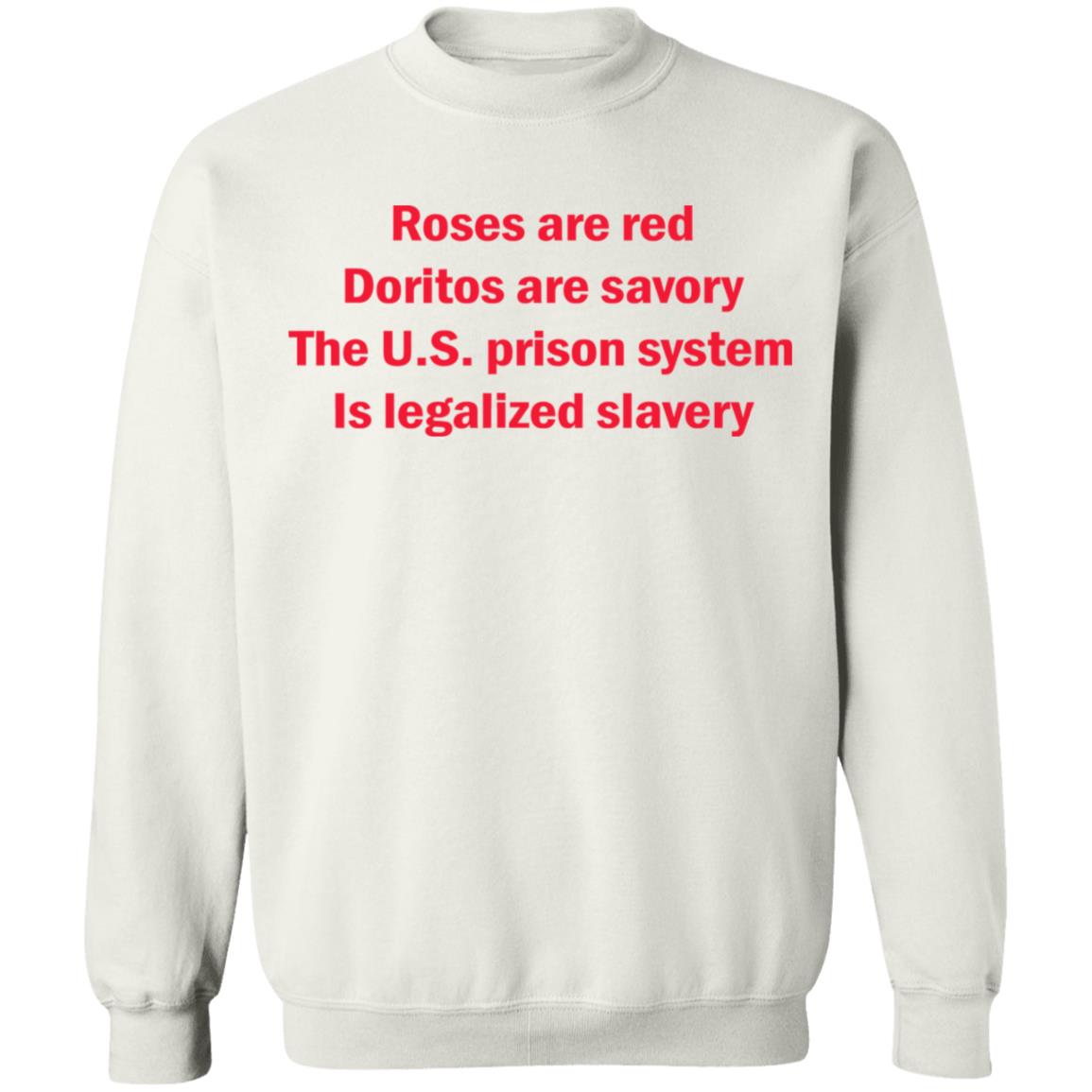 Roses Are Red Doritos Are Savory The Us Prison System Is Legalized Slavery Shirt Roses Are Red Doritos Are Savory The Us Prison System Is Legalized Slavery Shirt