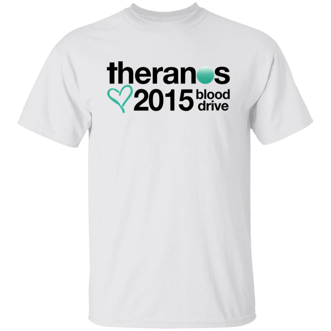 Theranos 2015 Blood Drive Shirt Theranos 2015 Blood Drive Shirt