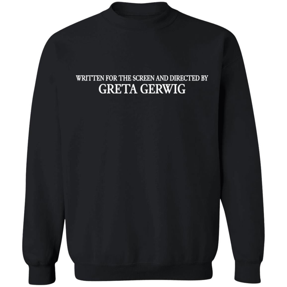 Written For The Screen And Directed By Greta Gerwig T-Shirt Written For The Screen And Directed By Greta Gerwig T-Shirt