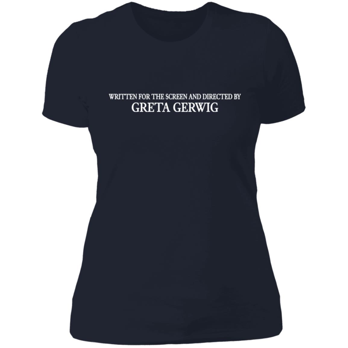 Written For The Screen And Directed By Greta Gerwig T-Shirt Written For The Screen And Directed By Greta Gerwig T-Shirt