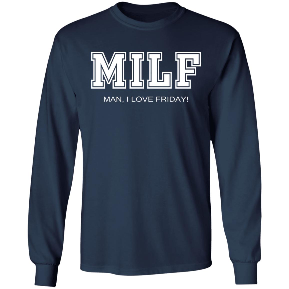 Milf Man I Love Friday Shirt Milf Man I Love Friday Shirt