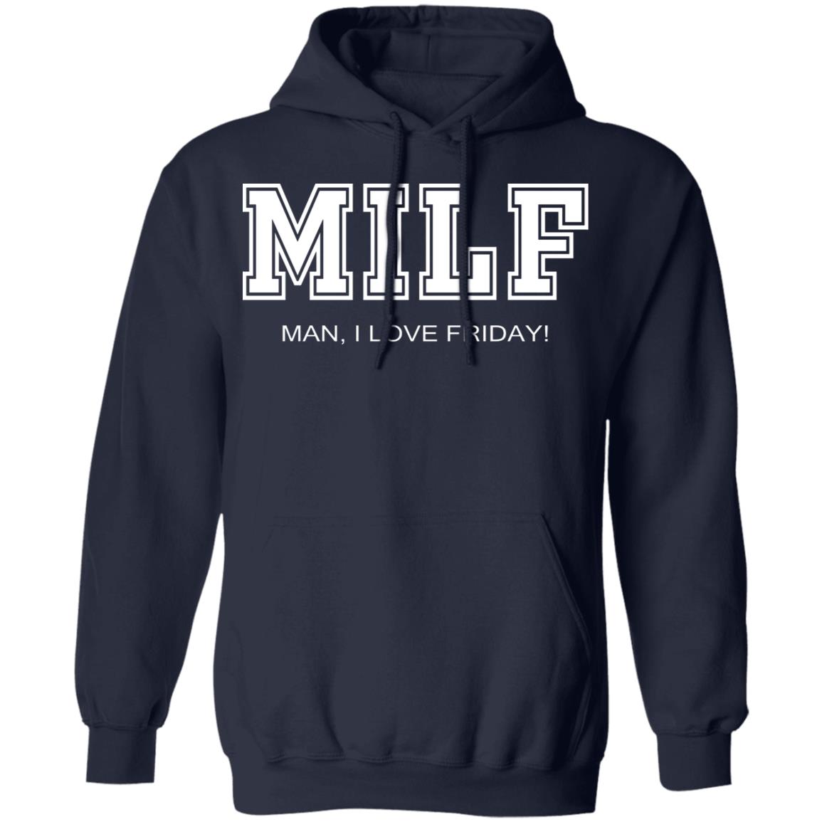 Milf Man I Love Friday Shirt Milf Man I Love Friday Shirt