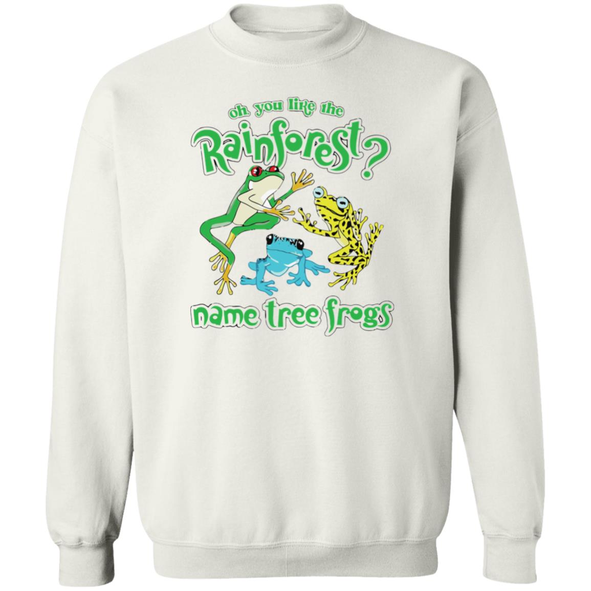 Oh You Like The Rainforest Name Tree Frogs T-Shirt Oh You Like The Rainforest Name Tree Frogs T-Shirt