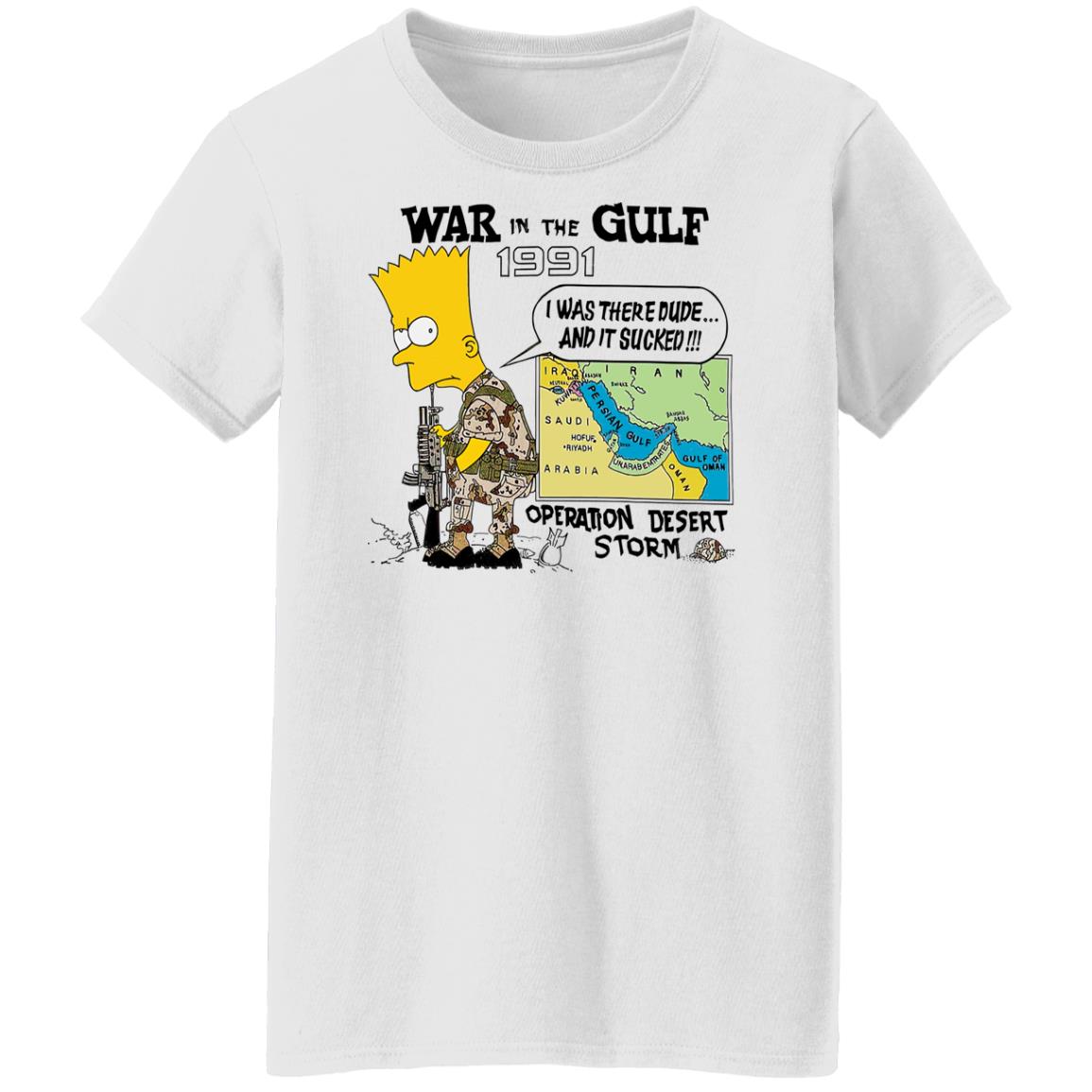 Bart Simpson War In The Gulf 1991 I Was There Dude Shirt Bart Simpson War In The Gulf 1991 I Was There Dude Shirt