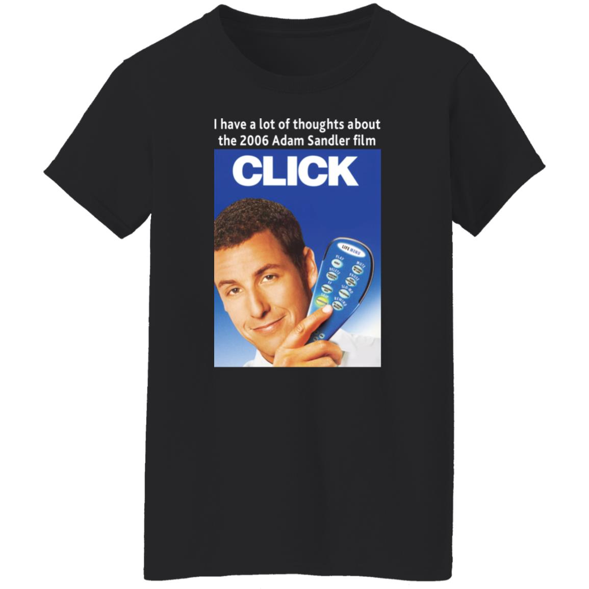 I Have A Lot Of Thoughts About The 2006 Adam Sandler Film Shirt I Have A Lot Of Thoughts About The 2006 Adam Sandler Film Shirt