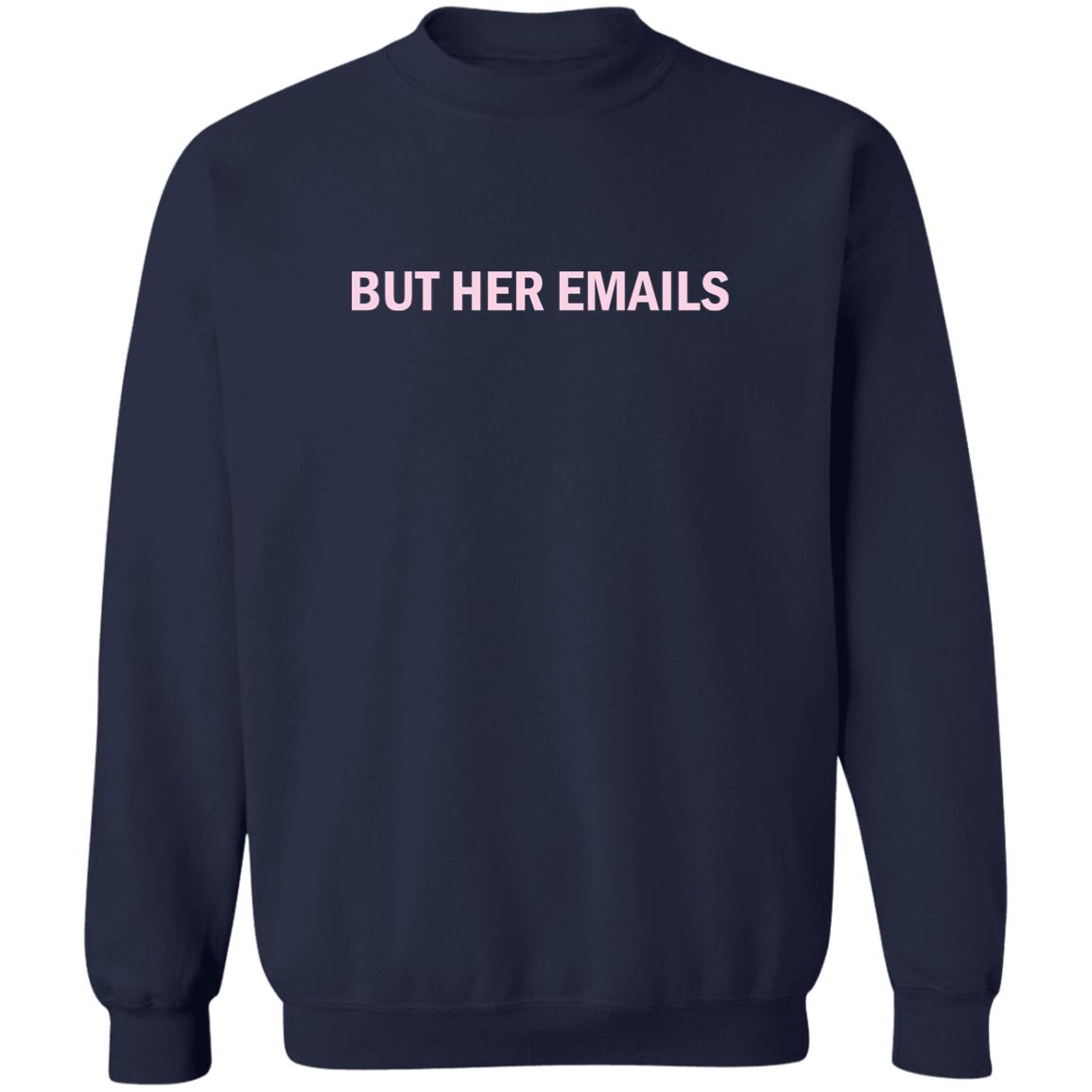 But Her Emails Shirt But Her Emails Shirt
