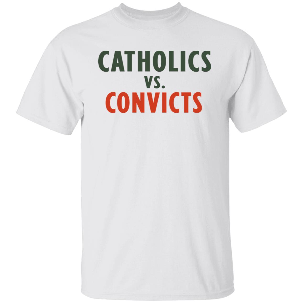 Catholics Vs Convicts T-Shirt Catholics Vs Convicts T-Shirt