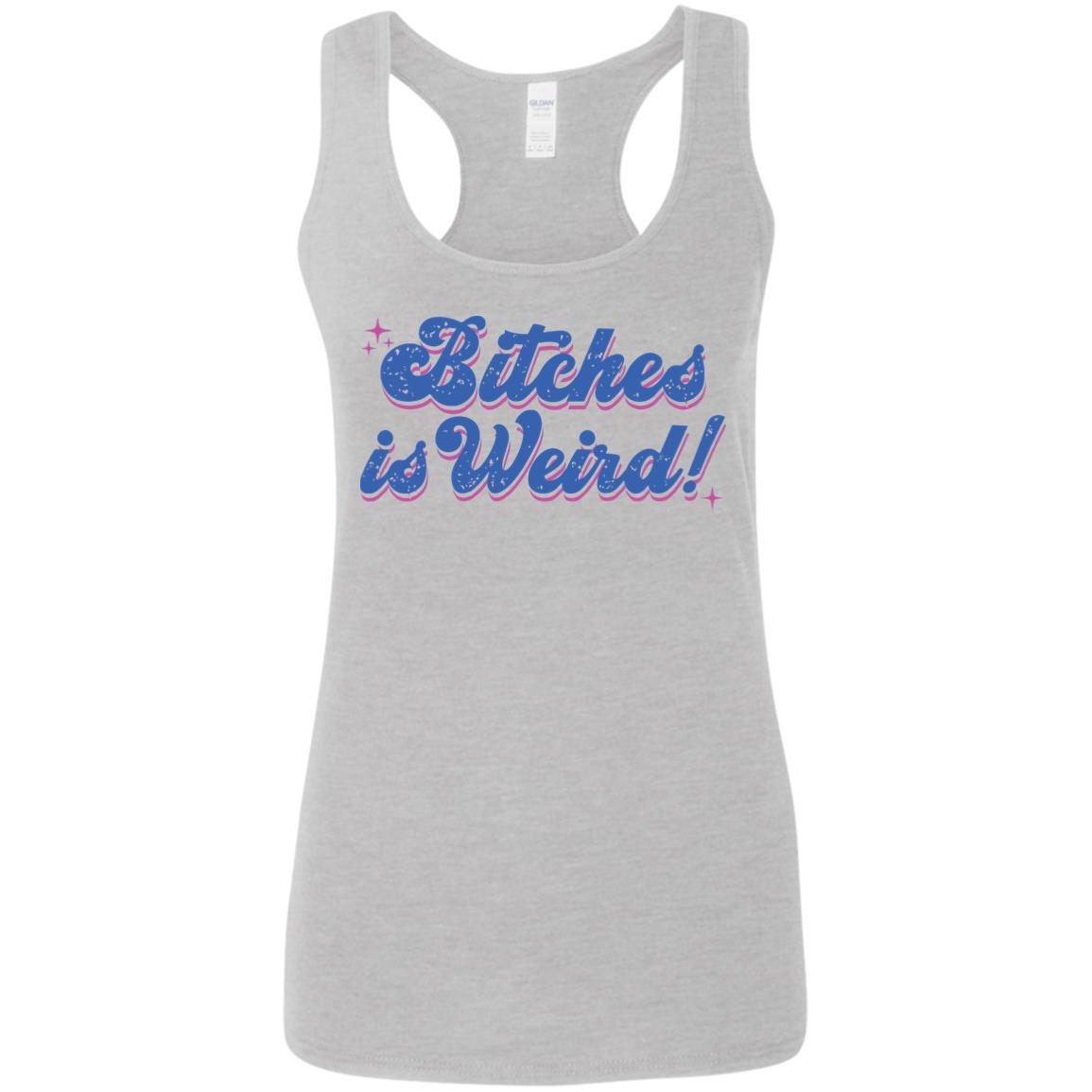 B*Tches Is Weird Shirt B*Tches Is Weird Shirt