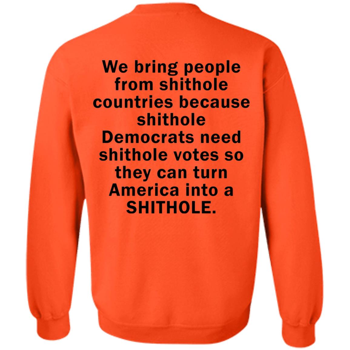 We Bring People From Shithole Countries Because Shithole Democrats Shirt We Bring People From Shithole Countries Because Shithole Democrats Shirt