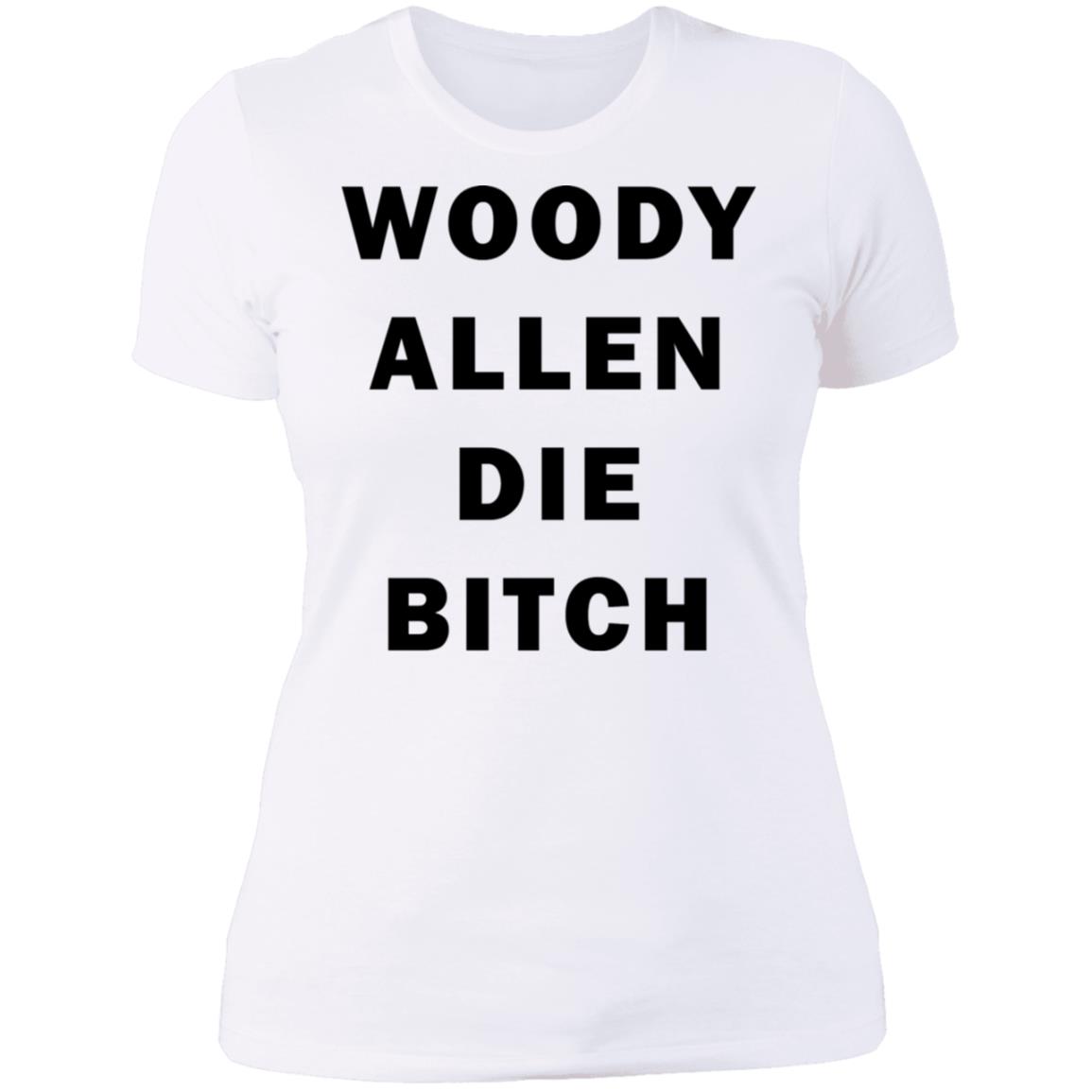 Woody Allen Die Bitch T-Shirt Woody Allen Die Bitch T-Shirt