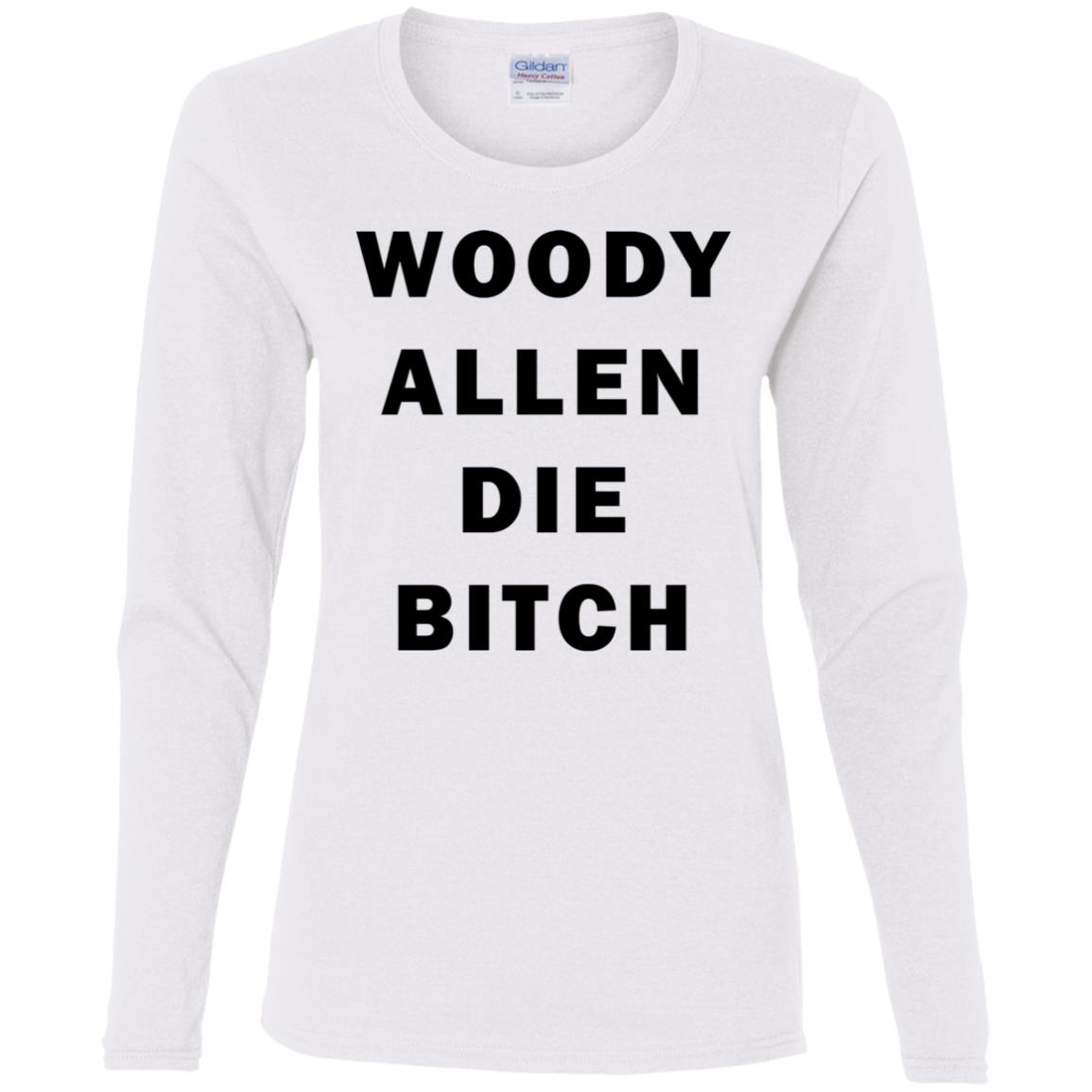 Woody Allen Die Bitch T-Shirt Woody Allen Die Bitch T-Shirt