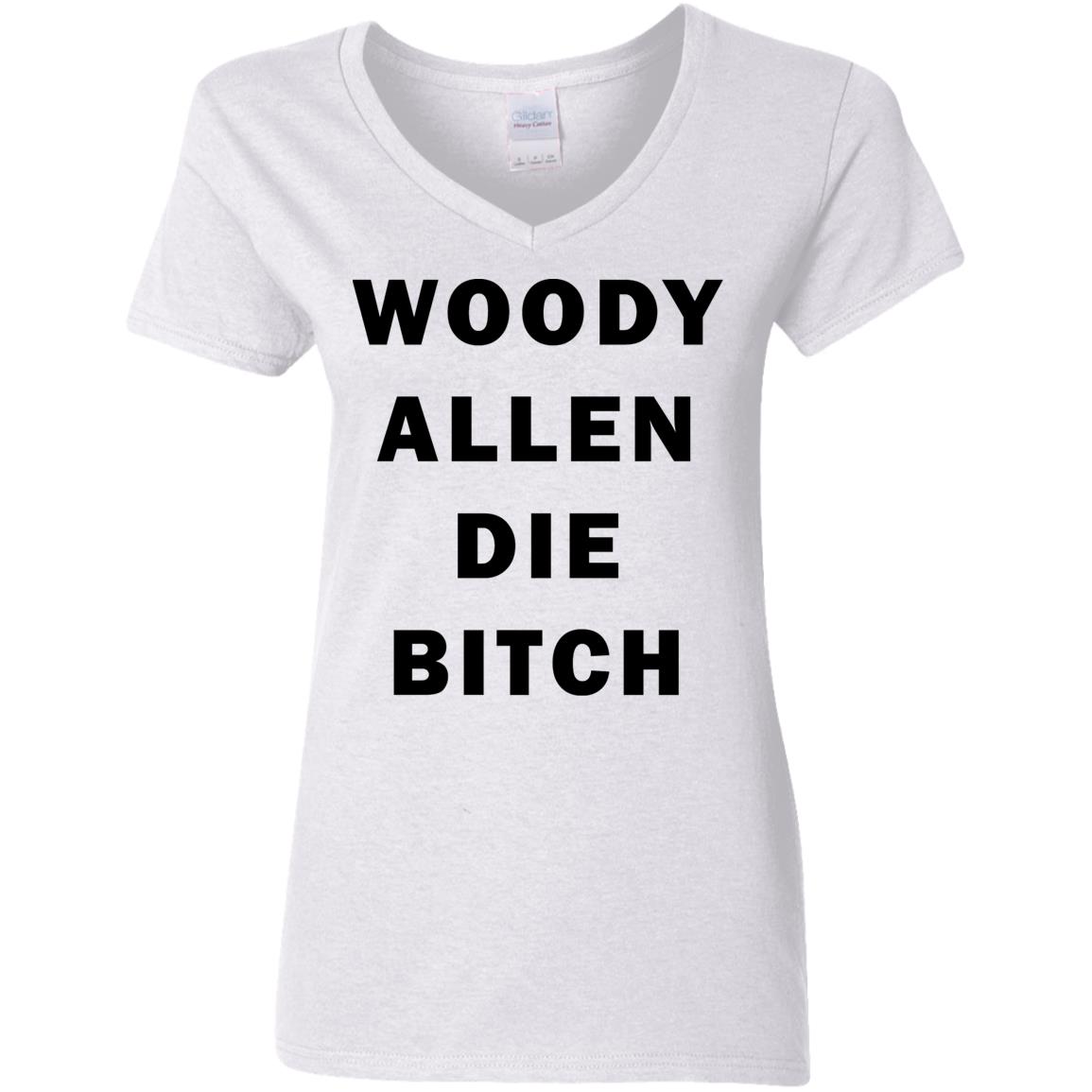 Woody Allen Die Bitch T-Shirt Woody Allen Die Bitch T-Shirt
