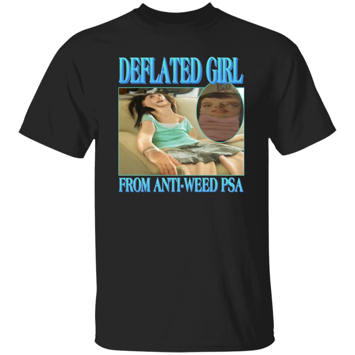 Deflated Girl From Anti-Weed Psa Shirt Deflated Girl From Anti-Weed Psa Shirt