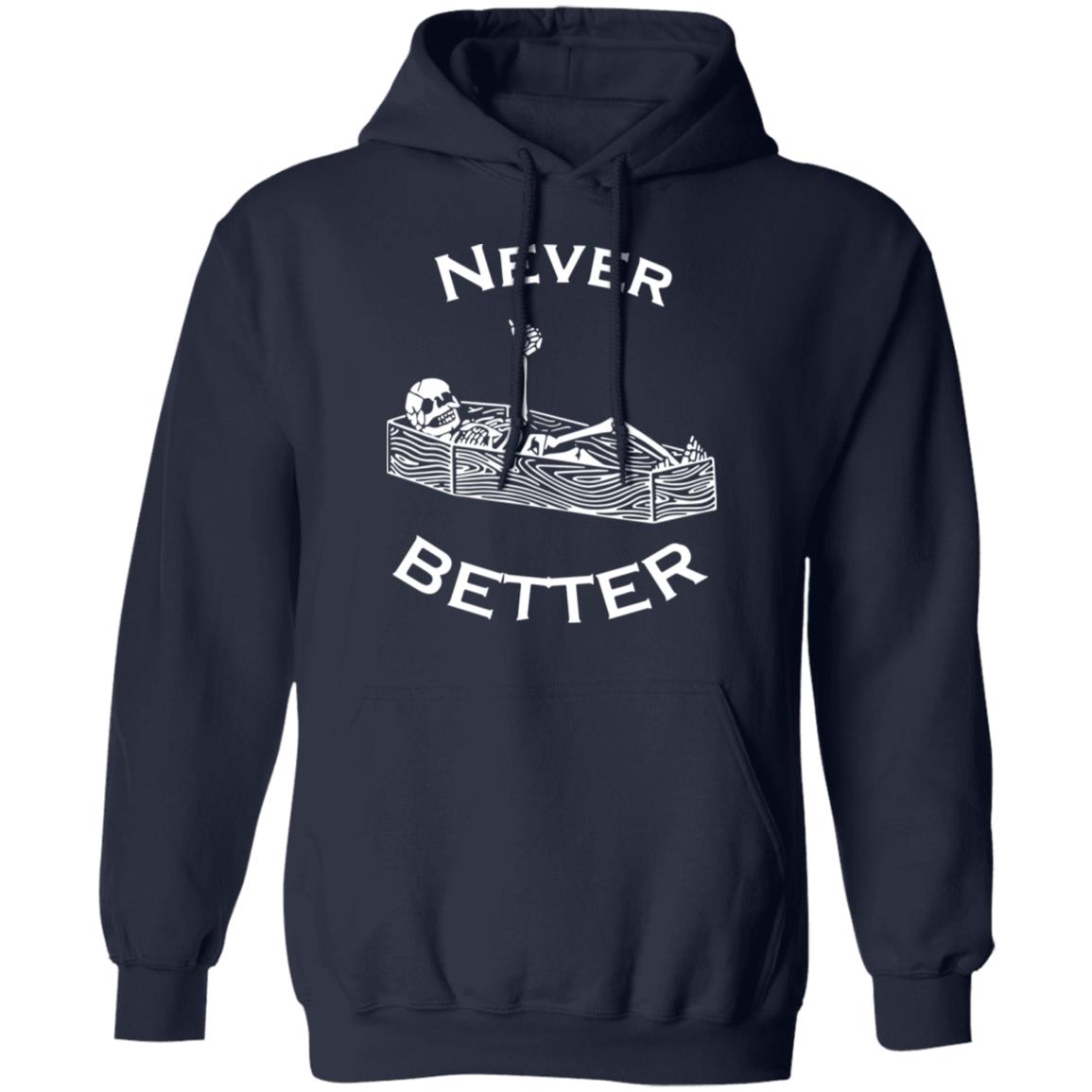Never Better Shirt Never Better Shirt