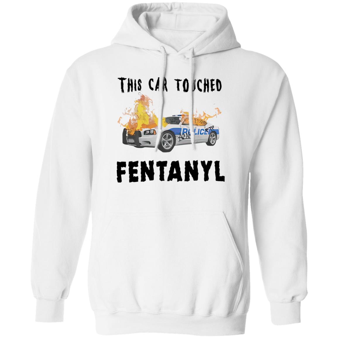 This Car Touched Fentanyl T-Shirt This Car Touched Fentanyl T-Shirt