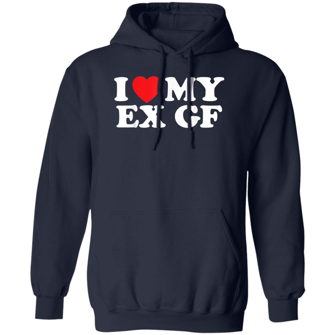 I Love My Ex Gf T-Shirt I Love My Ex Gf T-Shirt