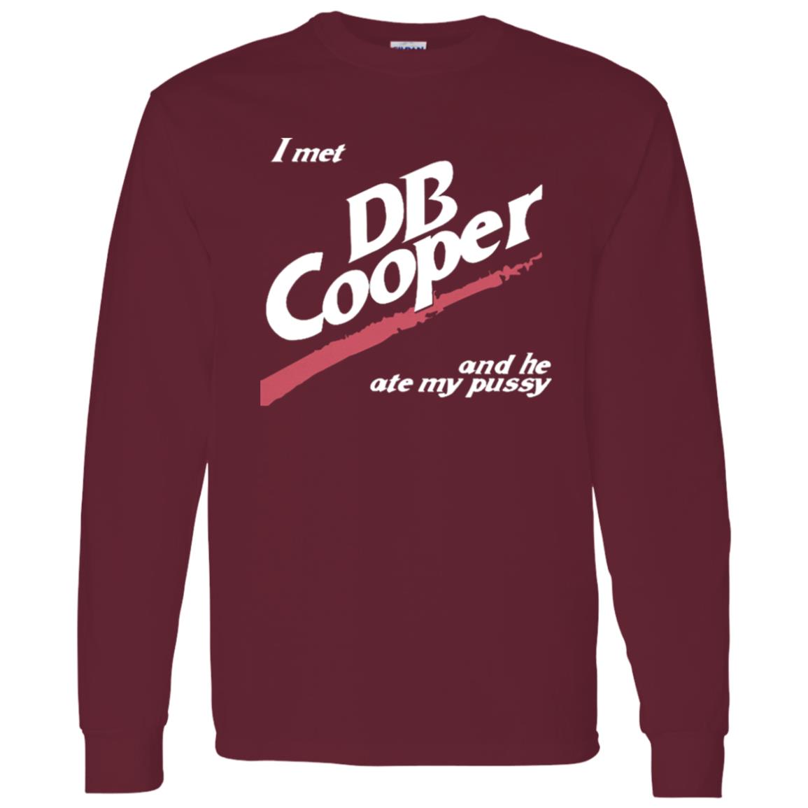 I Met Db Cooper And He Ate My P*Ssy Shirt I Met Db Cooper And He Ate My P*Ssy Shirt