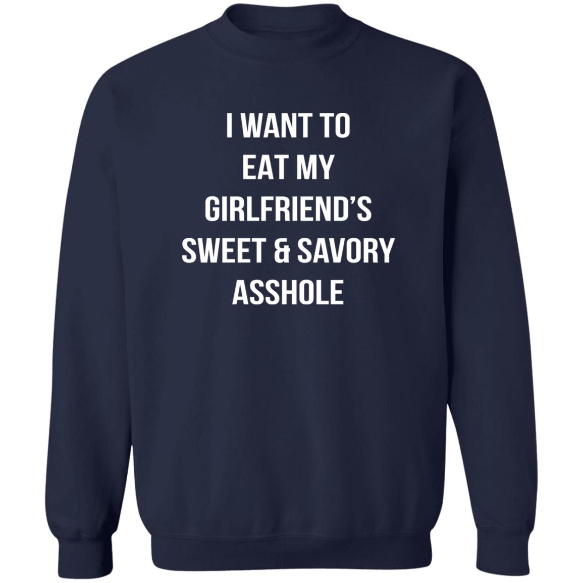I Want To Eat My Girlfriend’S Sweet And Savory Asshole T-Shirt I Want To Eat My Girlfriend’S Sweet And Savory Asshole T-Shirt