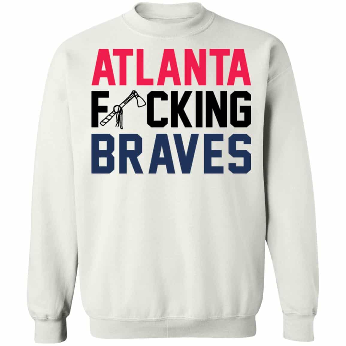 Atlanta F*Cking Braves Shirt Atlanta F*Cking Braves Shirt