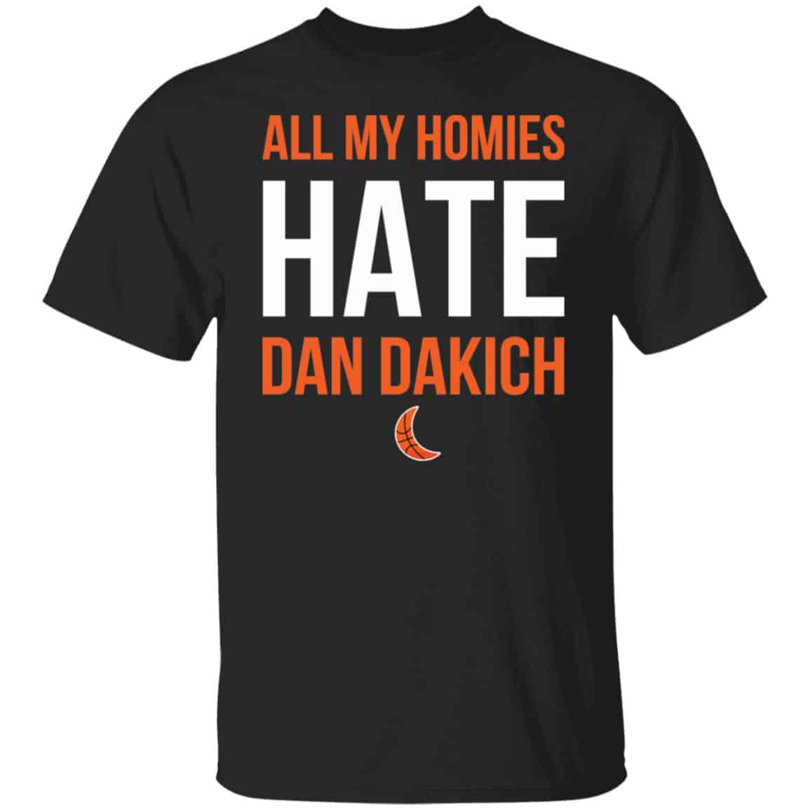 All My Homies Hate Dan Dakich Shirt All My Homies Hate Dan Dakich Shirt