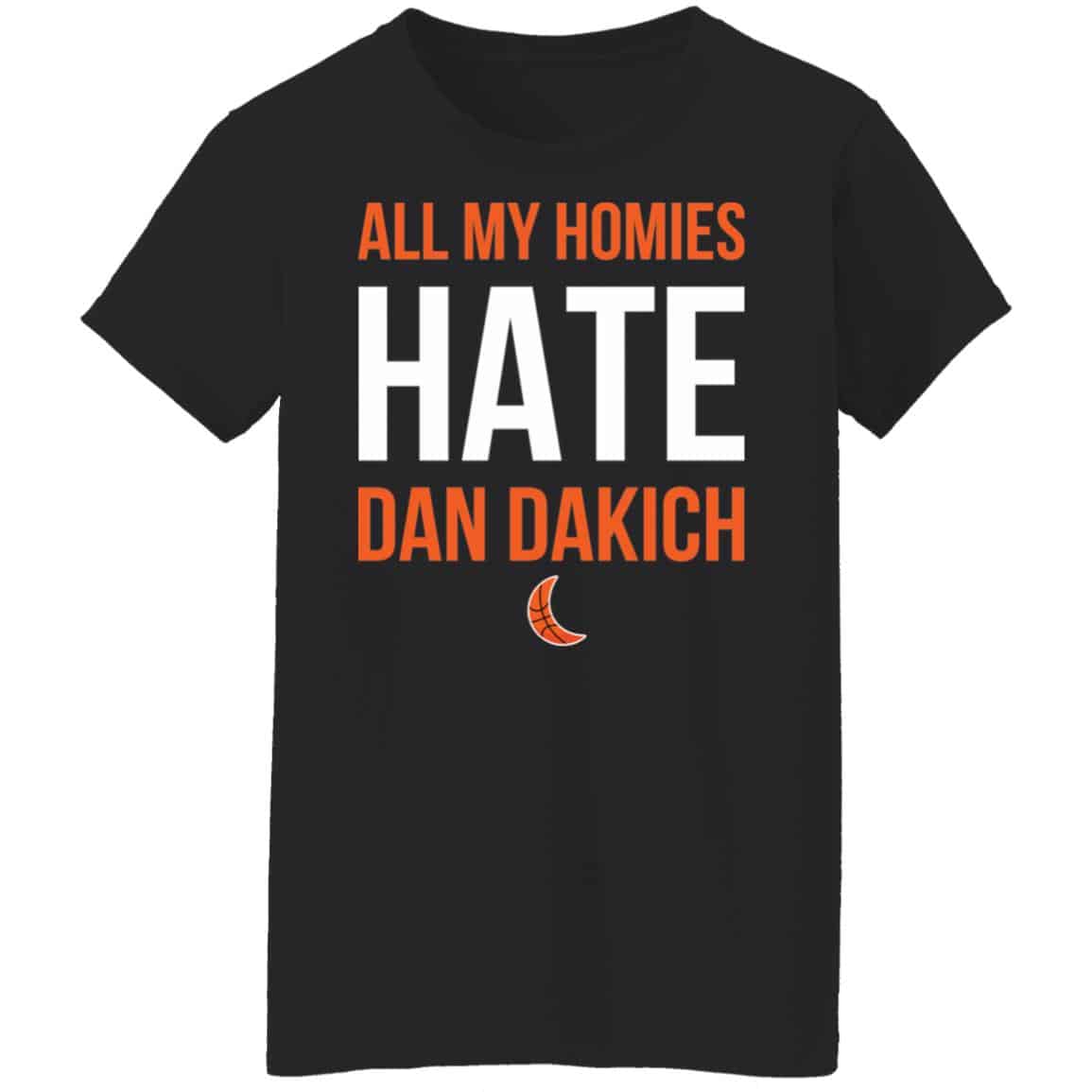All My Homies Hate Dan Dakich Shirt All My Homies Hate Dan Dakich Shirt